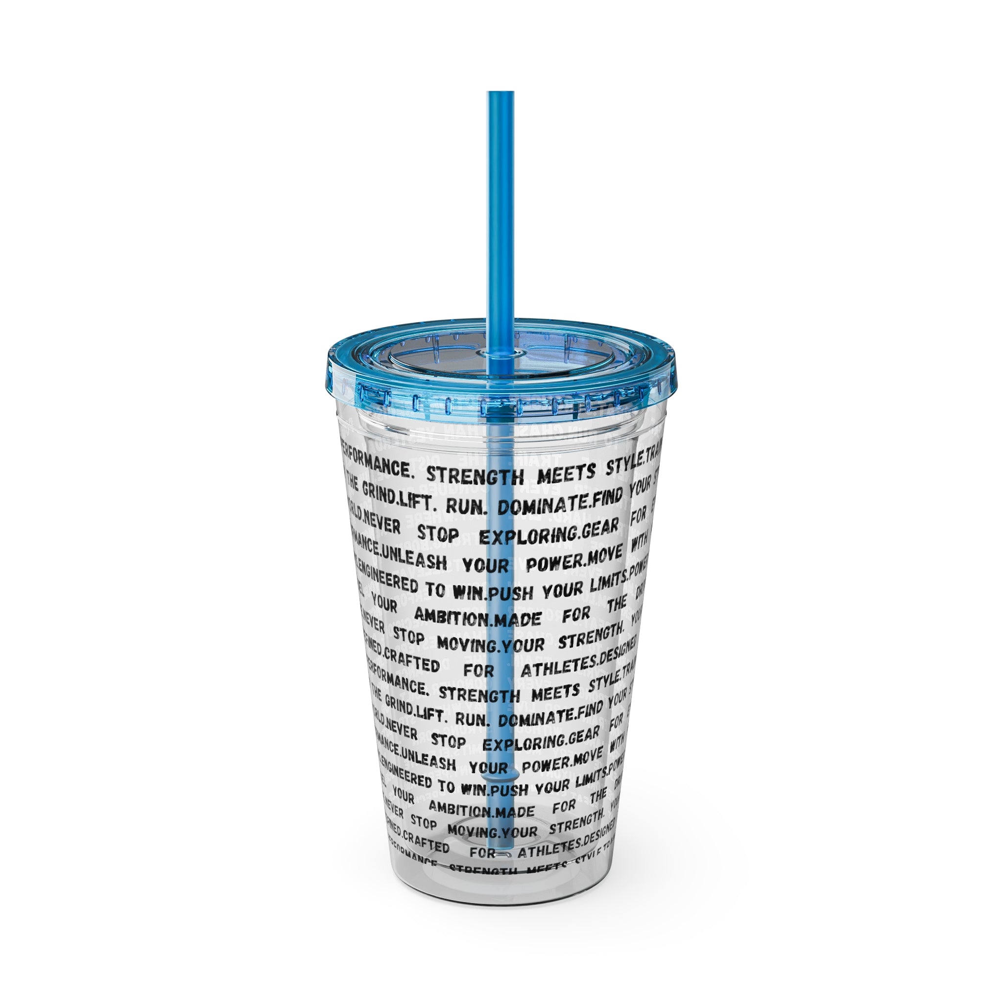 16oz Motivational Phrase Tumbler with Straw — Sunsplash Text Design by RSR